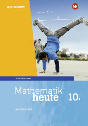 Mathematik heute - Ausgabe 2017 für Bayern