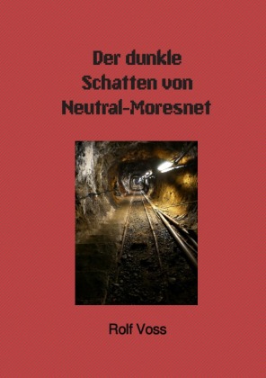Der dunkle Schatten von Neutral-Moresnet