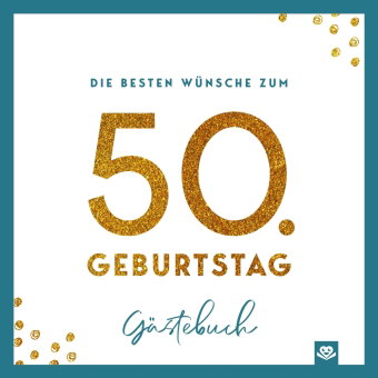 Die besten Wünsche zum 50. Geburtstag - Edles Geschenk- und Erinnerungsbuch zum Ausfüllen