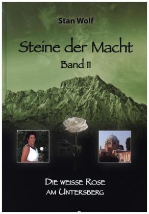 Steine der Macht - Die weiße Rose am Untersberg