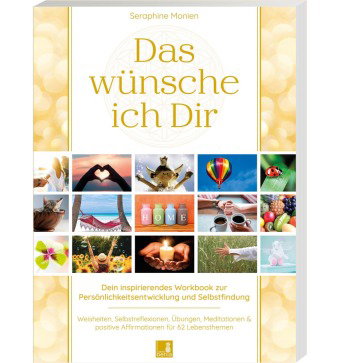 Das wünsche ich Dir | Workbook zur Persönlichkeitsentwicklung & Selbstfindung | Lebensweisheiten, Se