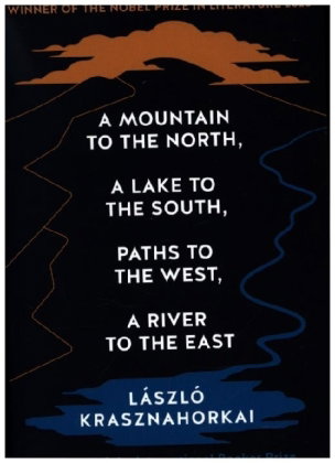 A Mountain to the North, A Lake to The South, Paths to the West, A River to the East