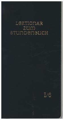Die Feier des Stundengebetes - Lektionar: Jahresreihe I, Heft 6: 14.-20. Woche im Jahreskreis