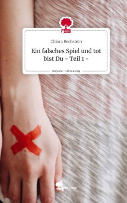 Ein falsches Spiel und tot bist Du - Teil 1 -. Life is a Story - story.one