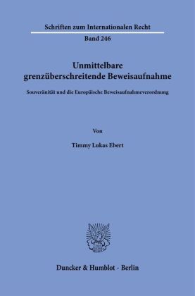 Unmittelbare grenzüberschreitende Beweisaufnahme