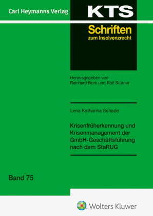Krisenfrüherkennung und Krisenmanagement der GmbH-Geschäftsführung nach dem StaRUG (KTS 75)