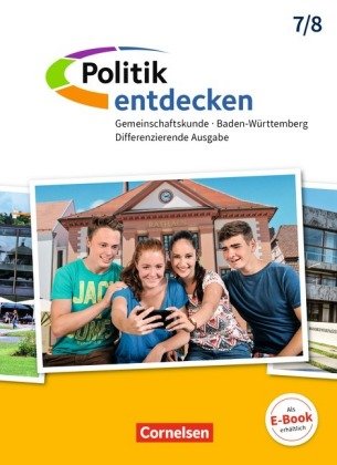 Politik entdecken - Gemeinschaftskunde Differenzierende Ausgabe Baden-Württemberg - Band 1: 7./8. Sc