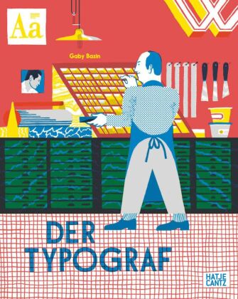Der Typograf - Willkommen in der Werkstatt des Typografen: Ein Bilderbuch für Kinder ab 6 Jahren übe