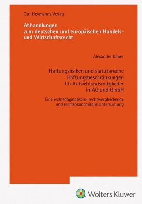 Haftungsrisiken und statutarische Haftungsbeschränkungen für Aufsichtsratsmitglieder in AG und GmbH
