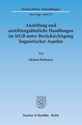 Anstiftung und anstiftungsähnliche Handlungen im StGB unter Berücksichtigung linguistischer Aspekte.