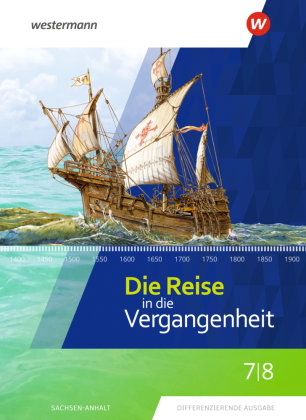 Die Reise in die Vergangenheit - Ausgabe 2020 für Sachsen-Anhalt, m. Online-Zugang