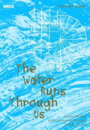 The Water Runs Through Us: