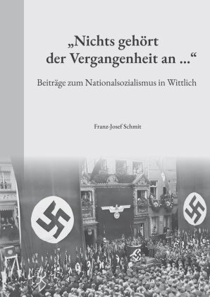 "Nichts gehört der Vergangenheit an ..."