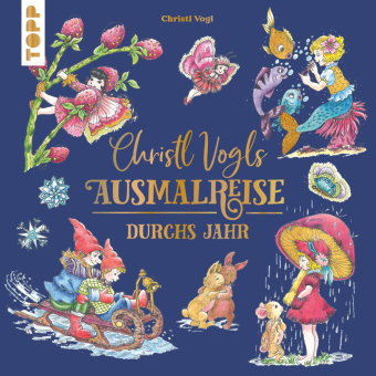 Christl Vogls Ausmalreise - Durchs Jahr