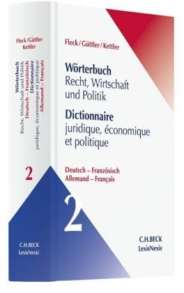 Fachwörterbuch Recht, Wirtschaft und Politik Band 2: Deutsch - Französisch. Dictionaire juridique, é
