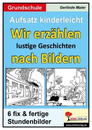 Erzählen nach Bildern - Aufsatz kinderleicht Grundschule