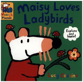Maisy Loves Ladybirds: A Maisy's Planet Book