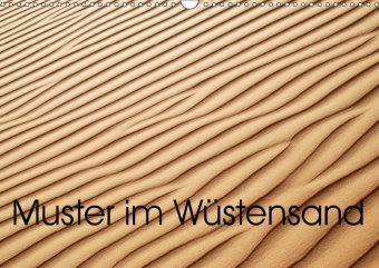 Muster im Wüstensand (Wandkalender 2019 DIN A3 quer)