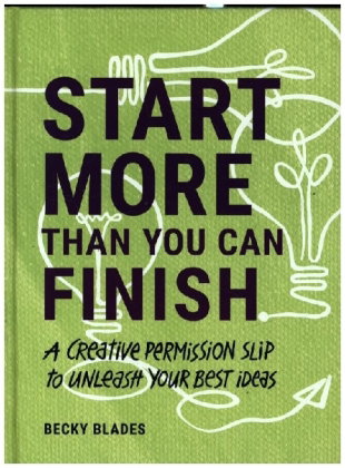 Start More Than You Can Finish