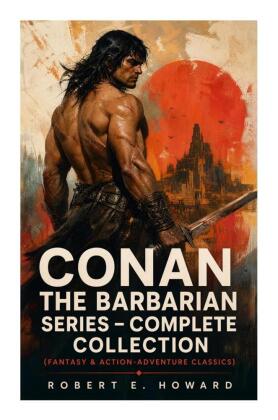 CONAN THE BARBARIAN SERIES - Complete Collection (Fantasy & Action-Adventure Classics)