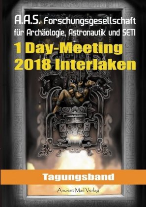 Tagungsband der Forschungsgesellschaft für Archäologie, Astronautik und SETI zum One-Day-Meeting in
