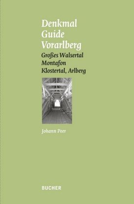 Denkmal Guide Vorarlberg. Bd.6
