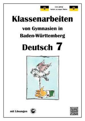 Deutsch 7 , Klassenarbeiten von Gymnasien in Baden-Württemberg mit Lösungen