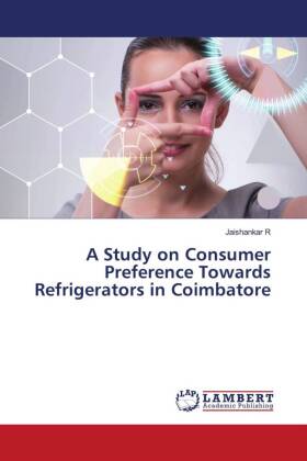 A Study on Consumer Preference Towards Refrigerators in Coimbatore