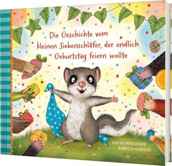 Der kleine Siebenschläfer 8: Die Geschichte vom kleinen Siebenschläfer, der endlich Geburtstag feier