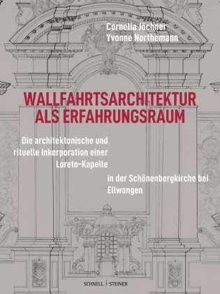 Wallfahrtsarchitektur als Erfahrungsraum