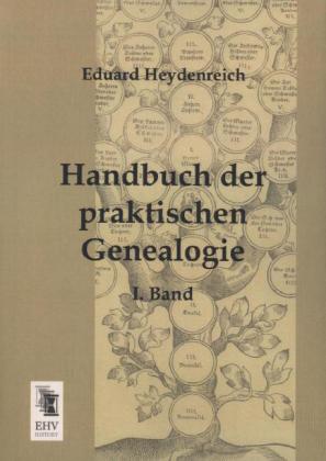 Handbuch der praktischen Genealogie. Bd.1