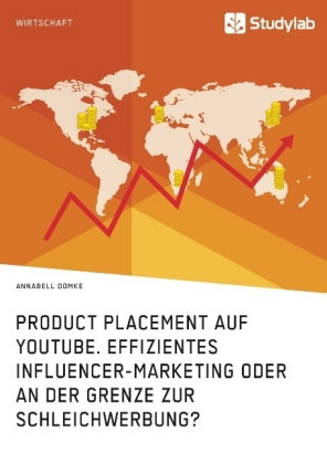 Product Placement auf YouTube. Effizientes Influencer-Marketing oder an der Grenze zur Schleichwerbu