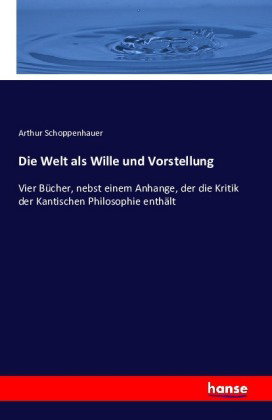 Die Welt als Wille und Vorstellung