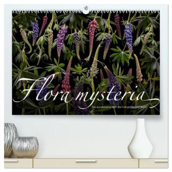 Flora mysteria - Die wundersame Welt des Fotografen Olaf Bruhn (hochwertiger Premium Wandkalender 20