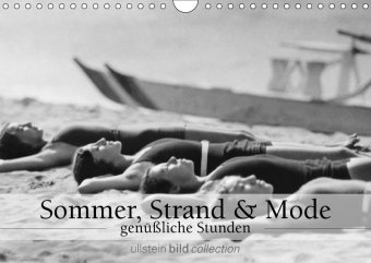Sommer, Strand und Mode - genüßliche Stunden (Wandkalender 2018 DIN A4 quer)