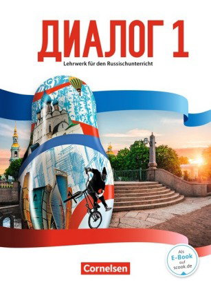 Dialog - Lehrwerk für den Russischunterricht - Russisch als 2. Fremdsprache - Ausgabe 2016 - Band 1