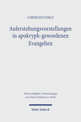 Auferstehungsvorstellungen in apokryph-gewordenen Evangelien