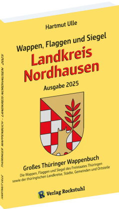 Wappen, Flaggen und Siegel LANDKREIS NORDHAUSEN - Ein Lexikon - Ausgabe 2025