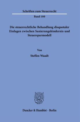 Die steuerrechtliche Behandlung disquotaler Einlagen zwischen Sanierungshindernis und Steuersparmode