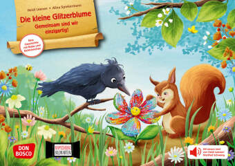 Die kleine Glitzerblume. Gemeinsam sind wir einzigartig! Eine Geschichte mit Rabe und Eichhörnchen.