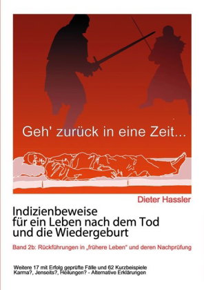 Indizienbeweise für ein Leben nach dem Tod und die Wiedergeburt. Bd.2b