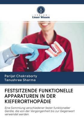 FESTSITZENDE FUNKTIONELLE APPARATUREN IN DER KIEFERORTHOPÄDIE