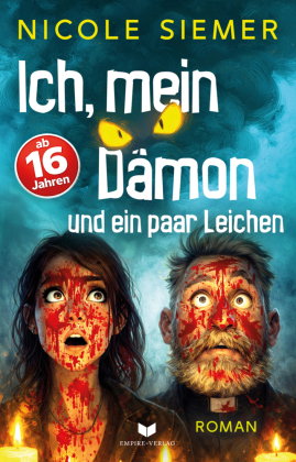 Ich, mein Dämon und ein paar Leichen: Eine absurd witzige Horrorkomödie mit sehr viel Blut