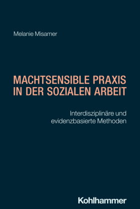Machtsensible Praxis in der Sozialen Arbeit