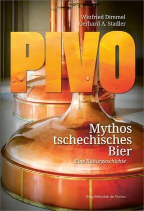Pivo - Mythos tschechisches Bier