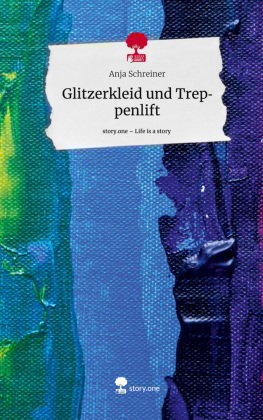 Glitzerkleid und Treppenlift. Life is a Story - story.one
