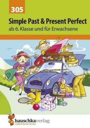Simple Past & Present Perfect. Englisch ab 6. Klasse und für Erwachsene, A5-Heft