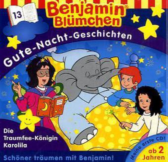 Benjamin Blümchen, Gute-Nacht-Geschichten - Die Traumfee-Königin Karolila, 1 Audio-CD