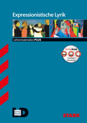STARK Expressionistische Lyrik - Deutsch Oberstufe - Lehrermaterialien PLUS, m. 1 Buch, m. 1 Beilage
