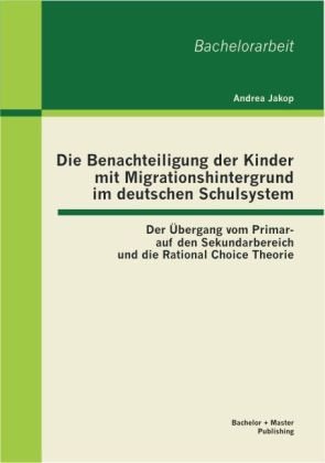 Die Benachteiligung der Kinder mit Migrationshintergrund im deutschen Schulsystem